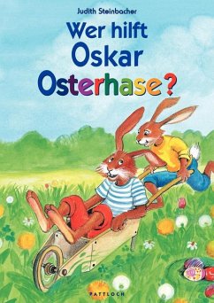 Wer hilft Oskar Osterhase? - Steinbacher, Judith