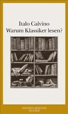 Warum Klassiker lesen? - Calvino, Italo; Kleiner, Barbara; Schoop, Susanne