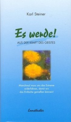 Es werde! - Steiner, Karl