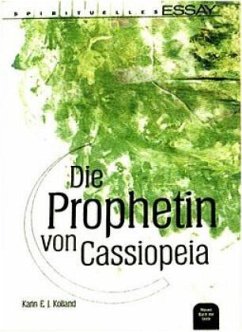 Die Prophetin von Cassiopeia - Kolland, Karin E. J.