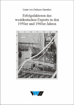 Erfolgsfaktoren des westdeutschen Exports in den 1950er und 1960er Jahren - Delhaes-Guenther, Linda von