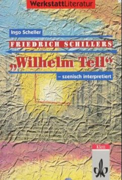 Friedrich Schillers 'Wilhelm Tell' - szenisch interpretiert