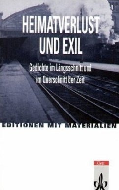 Heimatverlust und Exil: Lyrik. Gedichte im Längsschnitt und im Querschnitt der Zeit