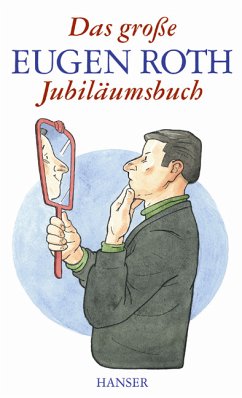 Das große Eugen Roth Jubiläumsbuch - Roth, Eugen