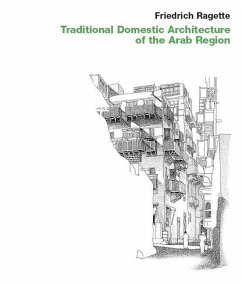 Traditional Domestic Architecture of the Arab Region - Ragette, Friedrich