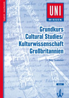 Grundkurs Cultural Studies / Kulturwissenschaft Großbritannien - Uni Wissen Grundkurs Cultural Studies/Kulturwissenschaft Großbritannien