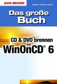 Das große Buch CDs und DVDs brennen mit WinOnCD 6