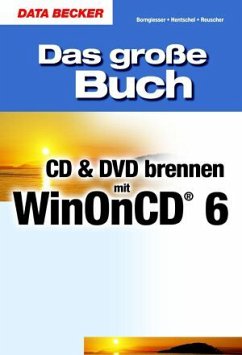 Das große Buch CDs und DVDs brennen mit WinOnCD 6 - Hentschel, Markus; Reuscher, Dominik; Meyer, Klaus