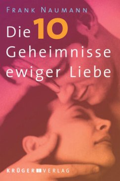 Die 10 Geheimnisse ewiger Liebe - Naumann, Frank
