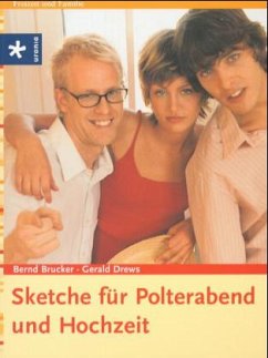 Sketche für Polterabend und Hochzeit - Brucker, Bernd; Drews, Gerald