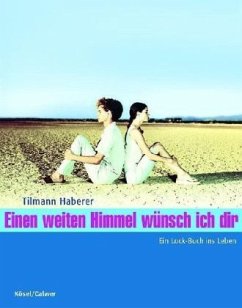 Einen weiten Himmel wünsch ich Dir - Haberer, Tilmann