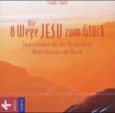 Die 8 Wege Jesu zum Glück