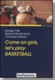 Come on girls, let's play Basketball