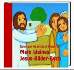 Mein kleines Jesus-Bilder-Buch - Abeln, Reinhard;Maier-F., Emil