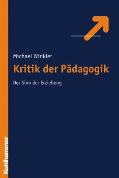 Kritik der Pädagogik - Winkler, Michael