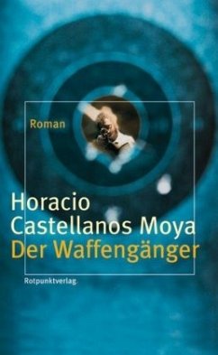 Der Waffengänger - Castellanos Moya, Horacio