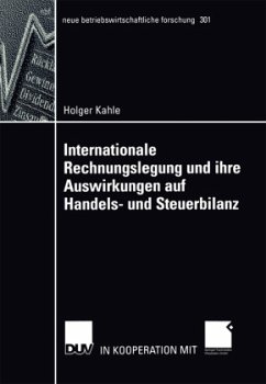 Internationale Rechnungslegung und ihre Auswirkungen auf Handels- und Steuerbilanz - Kahle, Holger