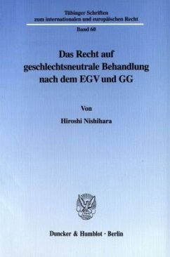 Das Recht auf geschlechtsneutrale Behandlung nach dem EGV und GG. - Nishihara, Hiroshi
