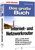 Das große Buch Internet- und Netzwerk-Router Das große Buch Internet- und Netzwerk-Router