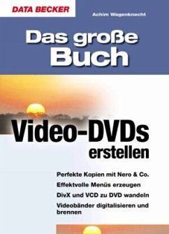 Das große Buch Video-DVDs erstellen - Wagenknecht, Achim