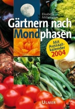 Gärtnern nach Mondphasen von Elisabeth Mitteregger bei bücher.de bestellen