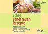 Echte Landfrauen Rezepte - Bild 1