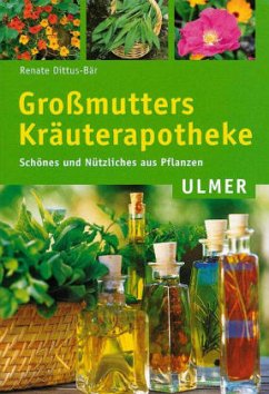 Großmutters Kräuterapotheke - Dittus-Bär, Renate