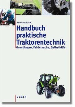 Handbuch praktische Traktorentechnik - Riedl, Heinrich