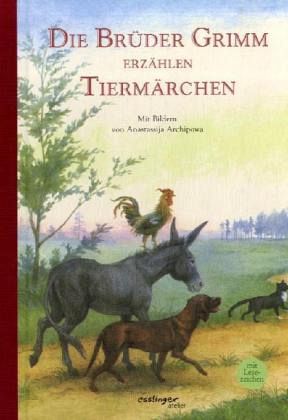 Die Brüder Grimm erzählen Tiermärchen Die Brüder Grimm erzählen Tiermärchen