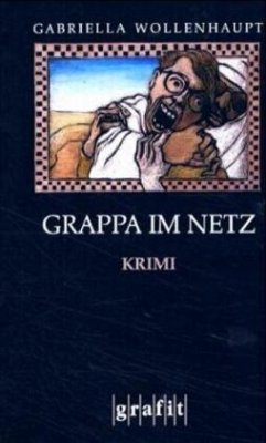 Grappa im Netz / Maria Grappa Bd.14 - Wollenhaupt, Gabriella