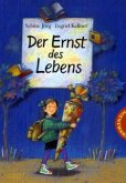 Der Ernst des Lebens