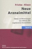 Fakten und Bewertungen von 1998 bis 2001 zugelassenen Arzneimitteln / Neue Arzneimittel Bd.13
