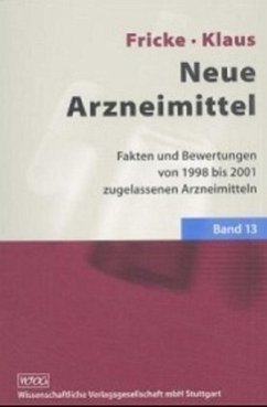 Fakten und Bewertungen von 1998 bis 2001 zugelassenen Arzneimitteln / Neue Arzneimittel Bd.13 - Fricke, Uwe; Klaus, Wolfgang