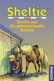 Sheltie und die geheimnisvolle Stimme / Sheltie Bd.17