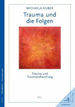 Trauma und die Folgen - Huber, Michaela