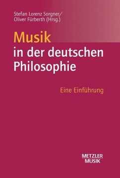 Musik in der deutschen Philosophie - Sorgner, Stefan Lorenz / Fürberth, Oliver (Hgg.)