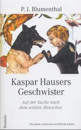 Kaspar Hauser und seine Geschwister Kaspar Hauser und seine Geschwister