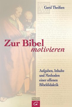 Zur Bibel motivieren - Theißen, Gerd
