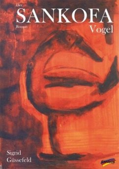 Der Sankofa-Vogel - Güssefeld, Sigrid Der Sankofa-Vogel - Güssefeld, Sigrid