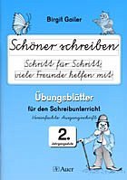 Schöner schreiben Schritt für Schritt, viele Freunde helfen mit Übungsblätter für den Schreibunterricht der 2. Jahrgangsstufe - Gailer, Birgit