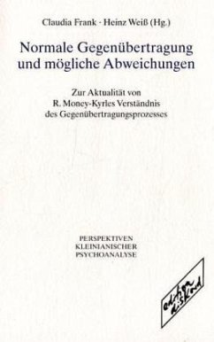 Normale Gegenübertragung und mögliche Abweichungen - Frank, Claudia / Weiß, Heinz (Hgg.)