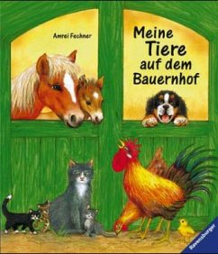 Meine Tiere auf dem Bauernhof - Fechner, Amrei; Erne, Andrea