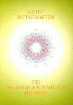 Licht-Botschaften des Aufgestiegenen Meisters Hilarion - Scheit, Ursula;Hilarion