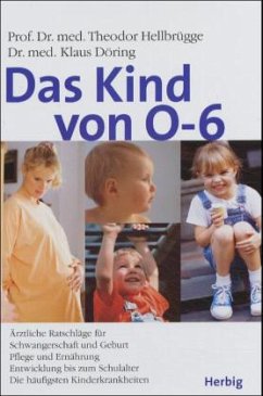 Das Kind von 0-6 Jahren - Hellbrügge, Theodor; Döring, Gerhard