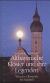 Altbayerische Klöster und ihre Legenden