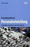Praxishandbuch Personalentwicklung Praxishandbuch Personalentwicklung