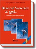 Balanced Scorecard at work, m. CD-ROM - Friedag, Herwig R.; Schmidt, Walter