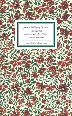Wie herrlich leuchtet mir die Natur - Goethe, Johann Wolfgang