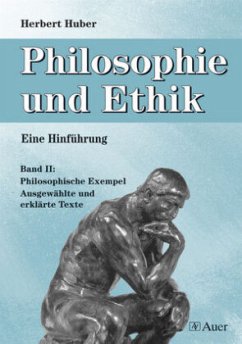 Philosophische Exempel, Ausgewählte und erklärte Texte / Philosophie und Ethik Bd.2 - Huber, Herbert