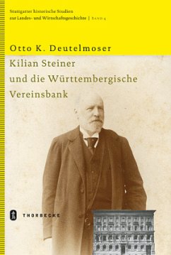 Kilian Steiner und die Württembergische Vereinsbank - Deutelmoser, Otto K.